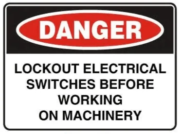 DANGER - LOCKOUT ELECTRICAL SWITCHES BEFORE WORKING ON MACHINERY – Part No. D 113