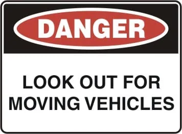DANGER - LOOK OUT FOR MOVING VEHICLES – Part No. D 154