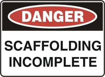 DANGER - SCAFFOLDING INCOMPLETE – Part No. D 166