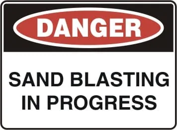 DANGER - SAND BLASTING IN PROGRESS – Part No. D 167