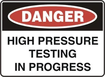 DANGER - HIGH PRESSURE TESTING IN PROGRESS – Part No. D 168