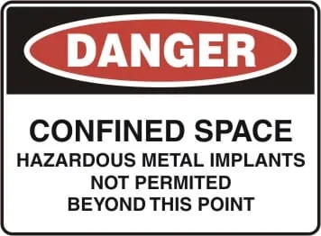 DANGER - CONFINED SPACE HAZARDOUS METAL IMPLANTS NOT PERMITTED BEYOND THIS POINT – Part No. D 204