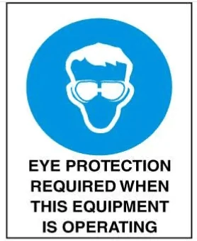MANDATORY - EYE PROTECTION - REQUIRED WHEN THIS EQUIPMENT IS OPERATING – Part No. M 105