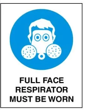 MANDATORY - FULL FACE RESPIRATOR MUST BE WORN – Part No. M 113
