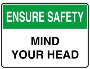 ENSURE SAFETY - MIND YOUR HEAD – Part No. SA 02