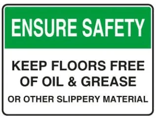 ENSURE SAFETY - KEEP FLOORS FREE OF OIL & GREASE OR OTHER SLIPPERY MATERIAL – Part No. SA 06