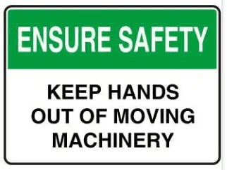 ENSURE SAFETY - KEEP HANDS OUT OF MOVING MACHINERY – Part No. SA 15