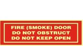 FIRE (SMOKE) DOOR DO NOT OBSTRUCT DO NOT KEEP OPEN