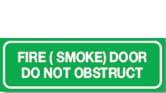 FIRE (SMOKE) DOOR DO NOT OBSTRUCT DO NOT KEEP OPEN