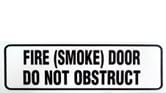 FIRE (SMOKE) DOOR DO NOT OBSTRUCT DO NOT KEEP OPEN