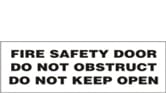 FIRE SAFETY DOOR DO NOT OBSTRUCT DO NOT KEEP OPEN