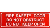 FIRE SAFETY DOOR DO NOT OBSTRUCT DO NOT KEEP OPEN