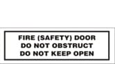 FIRE (SAFETY) DOOR DO NOT OBSTRUCT DO NOT KEEP OPEN