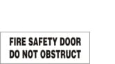 FIRE SAFETY DOOR DO NOT OBSTRUCT DO NOT KEEP OPEN
