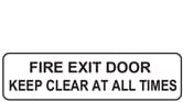 FIRE EXIT DOOR KEEP CLEAR AT ALL TIMES