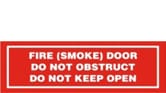 FIRE (SMOKE) DOOR DO NOT OBSTRUCT DO NOT KEEP OPEN