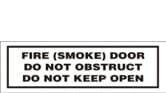 FIRE (SMOKE) DOOR DO NOT OBSTRUCT DO NOT KEEP OPEN