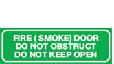 FIRE (SMOKE) DOOR DO NOT OBSTRUCT DO NOT KEEP OPEN
