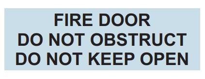 FIRE DOOR DO NOT OBSTRUCT DO NOT KEEP OPEN