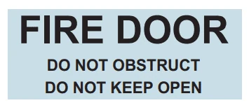 FIRE DOOR DO NOT OBSTRUCT DO NOT KEEP OPEN – Part No. PVCL-16