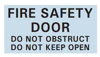 FIRE SAFETY DOOR DO NOT OBSTRUCT DO NOT KEEP OPEN