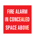 FIRE ALARM IN CONCEALED SPACE ABOVE