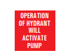 OPERATION OF HYDRANT WILL ACTIVATE PUMP