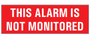 THIS ALARM IS NOT MONITORED