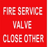 FIRE SERVICE VALVE CLOSE OTHER