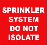 SPRINKLER SYSTEM DO NOT ISOLATE