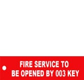 FIRE SERVICE TO BE OPENED BY 003 KEY