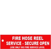 FIRE HOSE REEL SERVICE - SECURE OPEN (USE ONLY 003 FIRE SERVICE LOCK)