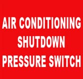 AIR CONDITIONING SHUTDOWN PRESSURE SWITCH