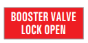 BOOSTER VALVE LOCK OPEN