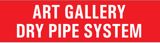 ART GALLERY DRY PIPE SYSTEM