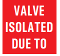 VALVE ISOLATION DUE TO