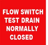 FLOW SWTICH TEST DRAIN NORMALLY CLOSED