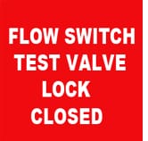 FLOW SWITCH TEST VALVE LOCK CLOSED