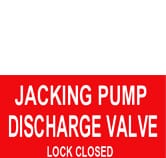 JACKING PUMP DISCHARGE VALVE LOCK CLOSED