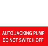 AUTO JACKING PUMP DO NOT SWITCH OFF