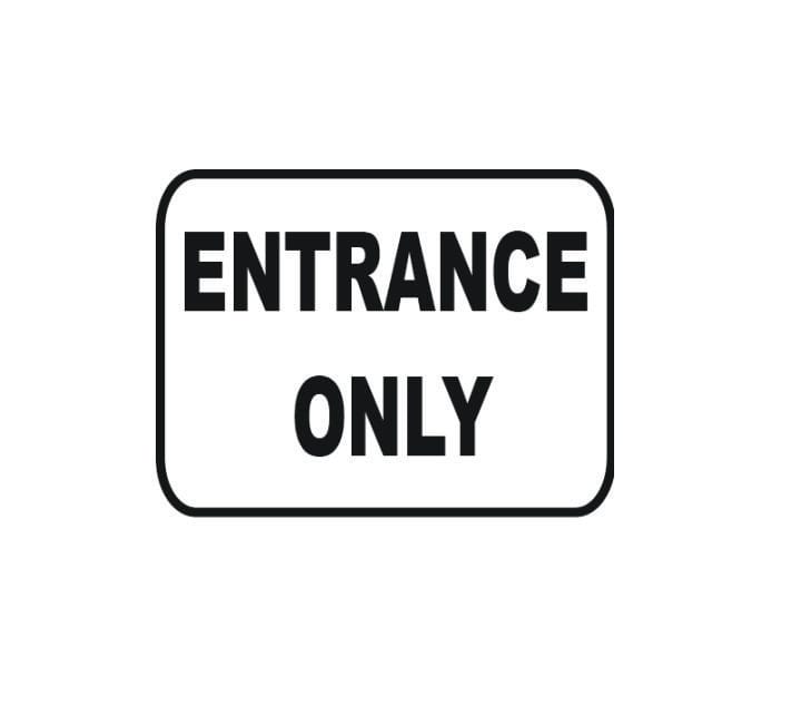 ENTRANCE ONLY