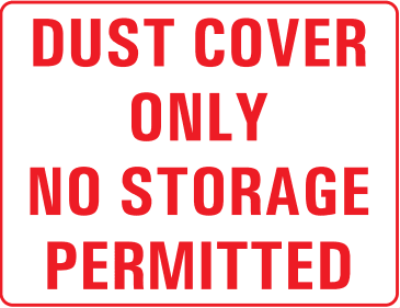 DUST COVER ONLY NO STORAGE PERMITTED
