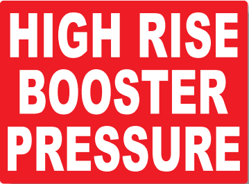 HIGH RISE BOOSTER PRESSURE