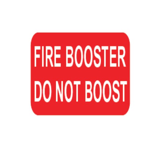 FIRE BOOSTER DO NOT BOOST