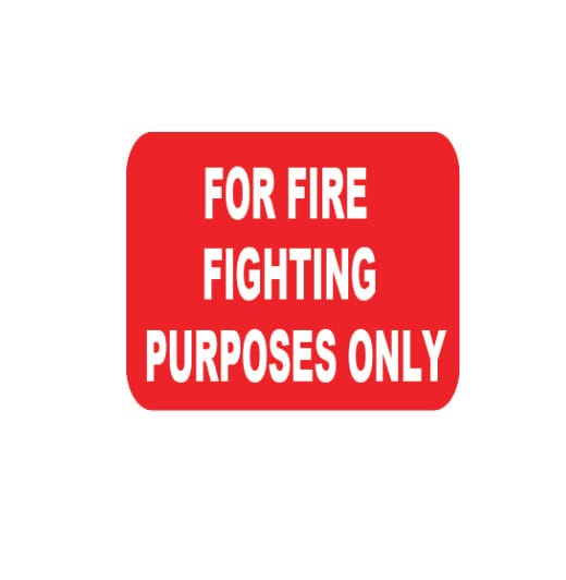 FOR FIRE FIGHTING PURPOSES ONLY