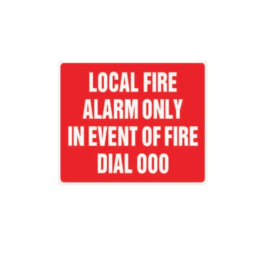 LOCAL FIRE ALARM ONLY IN EVENT OF FIRE DIAL 000