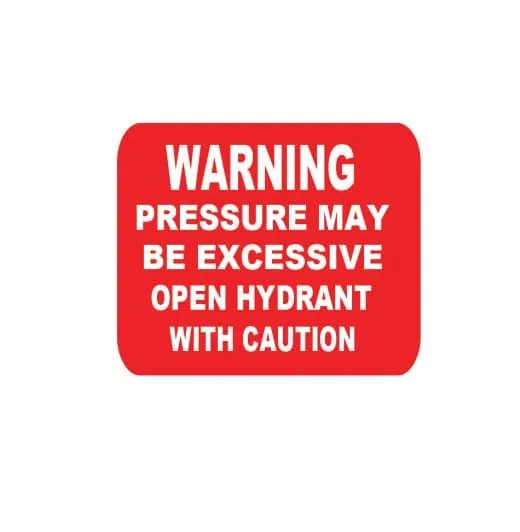 WARNING PRESSURE MAY BE EXCESSIVE OPEN HYDRANT WITH CAUTION – Part No. PM199
