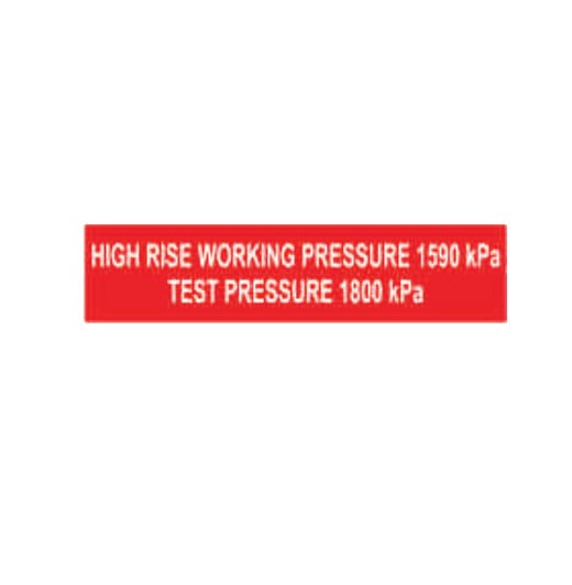 HIGH RISE WORKING PRESSURE 1500 KPA TEST PRESSURE 1800 KPA