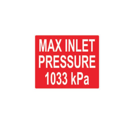 MAX INLET PRESSURE 1033 KPA