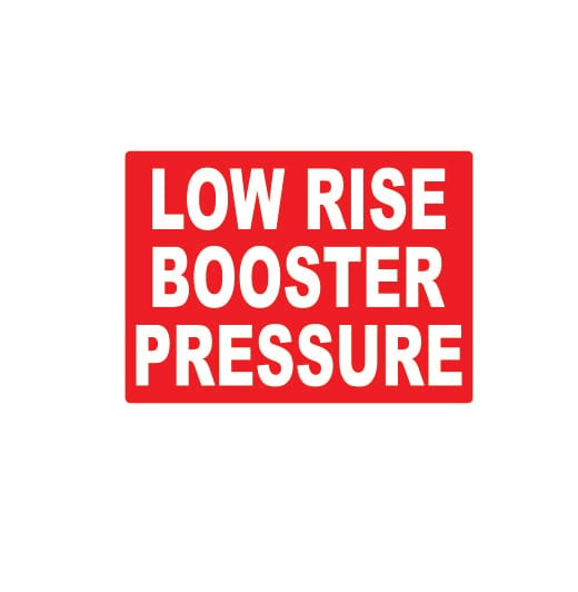 LOW RISE BOOSTER PRESSURE